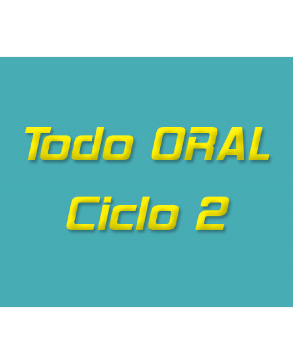 Todo Oral Ciclo 2